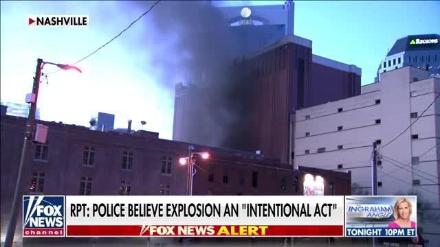Fox News: Police Believe Explosion in Nashville Was an ‘Intentional Act’