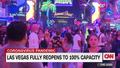 CNN: Crowds Go Wild as Las Vegas Celebrates Opening at 100 Percent Capacity