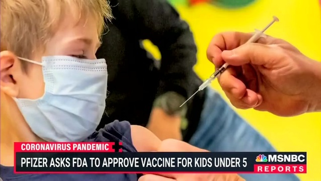 MSNBC: Pfizer Asks FDA To Approve Vaccine for Kids Under 5